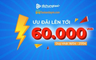Ưu đãi lên tới 60.000 VND Dịp lễ 30/4 – 1/5 với Dichungtaxi