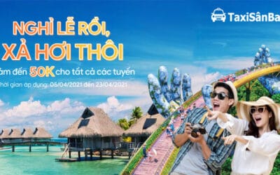 Nghỉ lễ rồi, xả hơi thôi – Đi Taxi Sân Bay tặng code giảm giá đến 50k/người